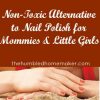 Non-Toxic Alternative to Nail Polish for Mommies and Little Girls Non-Toxic Alternative to Nail Polish for Mommies and Little Girls