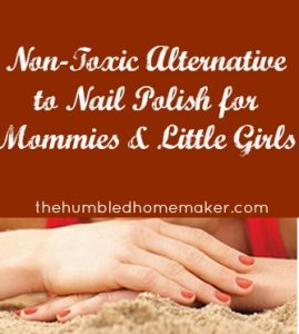 Non-Toxic Alternative to Nail Polish for Mommies and Little Girls