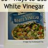 30+ Ways to Use White Vinegar