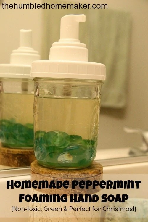 Homemade Peppermint Foaming Hand Soap- Non-toxic, Green and Perfect for Christmas!- The Humbled Homemaker