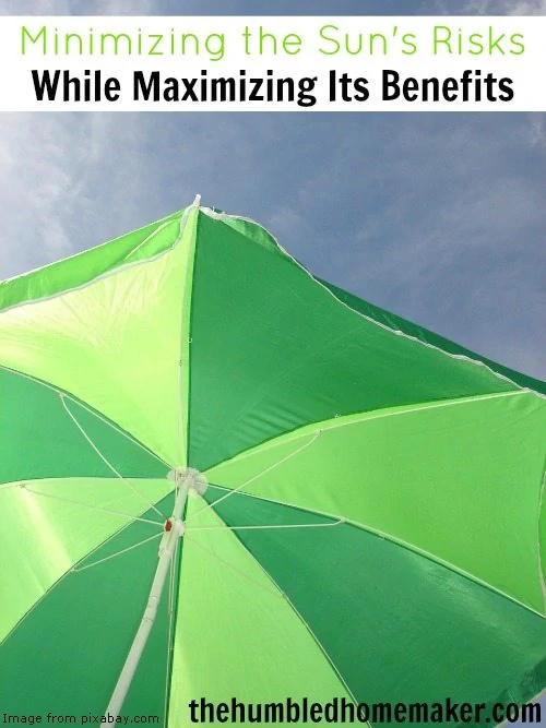 Minimizing the Sun's Risks While Maximizing Its Benefits - TheHumbledHomemaker.com
