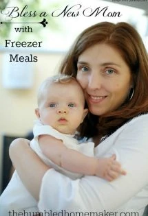 Bless a New Mom with Freezer Meals! - TheHumbledHomemaker.com
