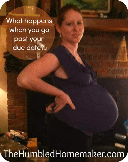 What Happens When You Go Past Your Due Date?