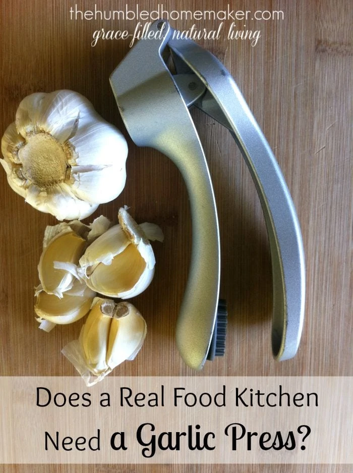 Yes! A garlic press is a kitchen gadget that every real food cook should own! Garlic is so good for you, and a press helps you incorporate more of it into your meals!