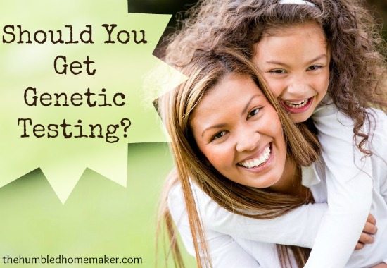 Should You Get Genetic Testing?