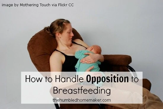 How to Handle Opposition to Breastfeeding