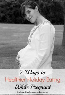 7 Ways to Healthier Holiday Eating While Pregnant