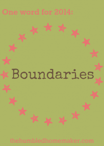 Boundaries are not a bad thing My one word for 2014 httpthehumbledhomemaker.com