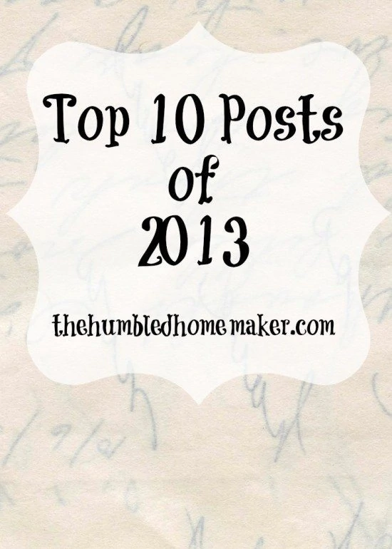Top 10 Posts of 2013 | thehumbledhomemaker.com