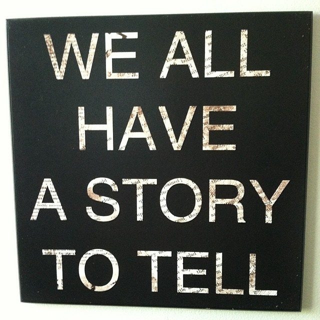 We All Have a Story to Tell