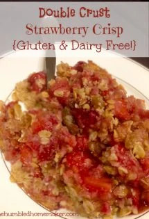 This delicious strawberry crisp recipe comes with a double crust and is both gluten and dairy free! It's sure to be a family favorite!
