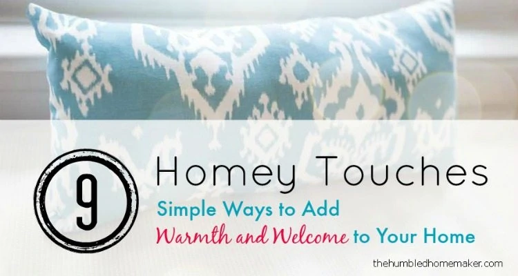 9 homey touches - TheHumbledHomemaker.com