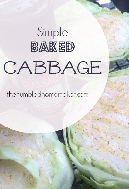 Simple Baked Cabbage The Humbled Homemaker