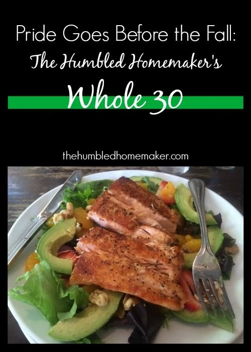 The Humbled Homemaker's Whole 30 - TheHumbledHomemaker.com