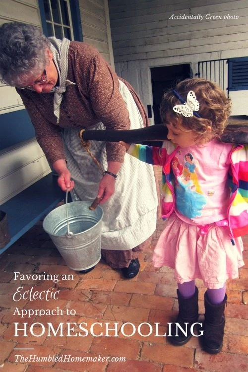 Favoring an Eclectic Approach to Homeschooling - The Humbled Homemaker