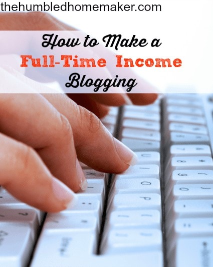 How to Make a Full-Time Income Blogging