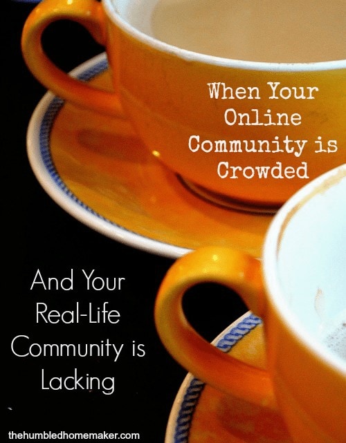 Is your online community crowded but your real-life community lacking? You will be challenged with this post!