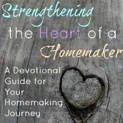 Strengthening the Heart of a Homemaker