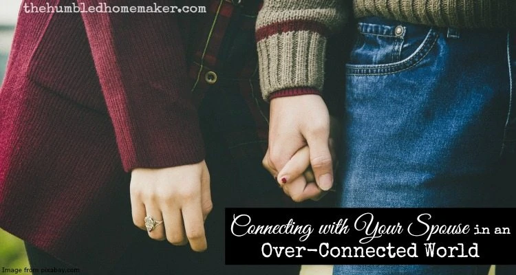 Connecting with Your Spouse in an Over-Connected World