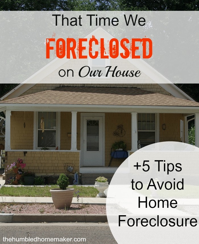 Several years ago, we foreclosed on our home. I hope you will learn from our mistakes with these tips to avoid a home foreclosure. 