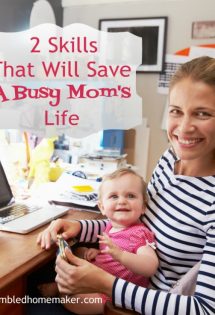 Two skills that can be used successfully as life ­hacks to save a busy mom's life, when utilized well.