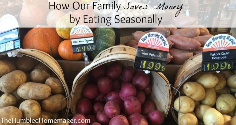 Making the most of our one-income budget is really important to me. Our family saves money by eating seasonally. 