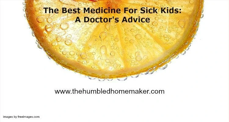 I have found out the best medicine for sick kids. It help a sick one get better, faster. With it, their immune system boosts naturally and best of all, no meds needed.
