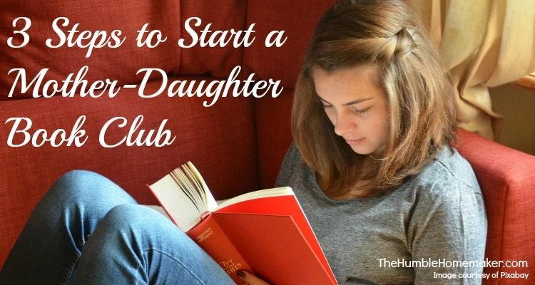 Want to dig into literature and spend special time with your daughter? Start a mother-daughter book club!