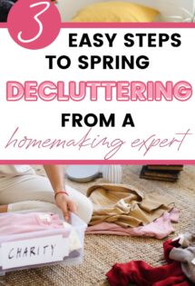 3 easy steps to start spring decluttering from a homemaking expert.