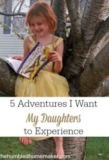Check out these 5 adventures I want my daughters to experience.