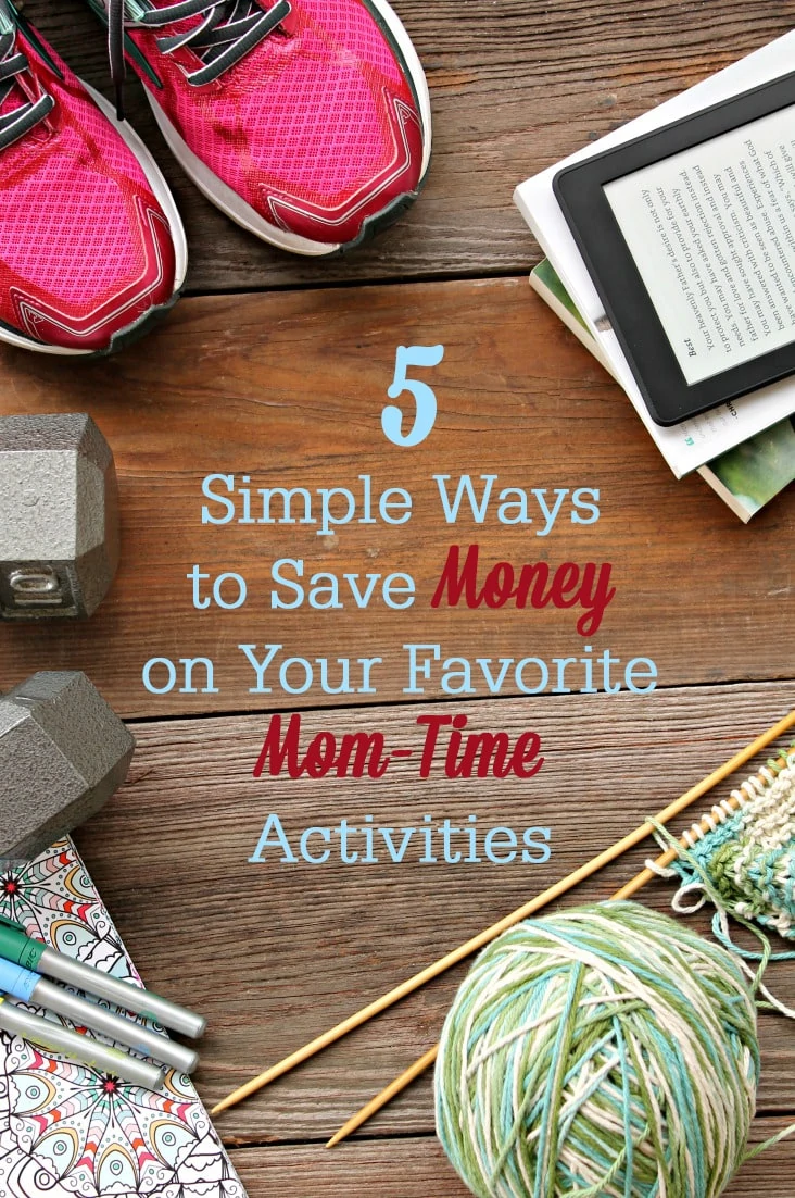 Save money on your favorite mom time activities with these 5 simple ways!