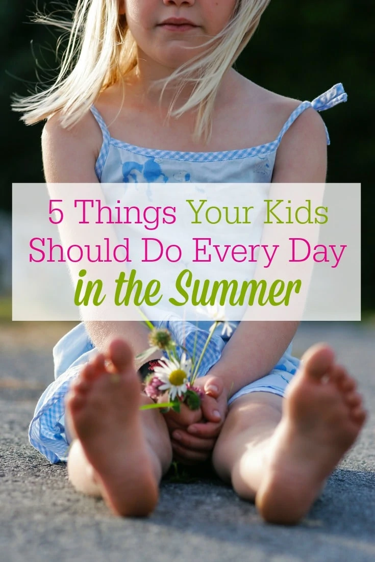 Survive summer with kids! Ready for your children to be home for the summer? Here are 5 things your kids should do every day in the summer that will make all of your lives more enjoyable.
