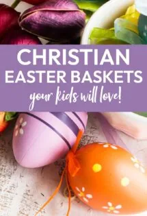 7 resurrection-focused easter baskets your kids will love text on an image of Easter eggs