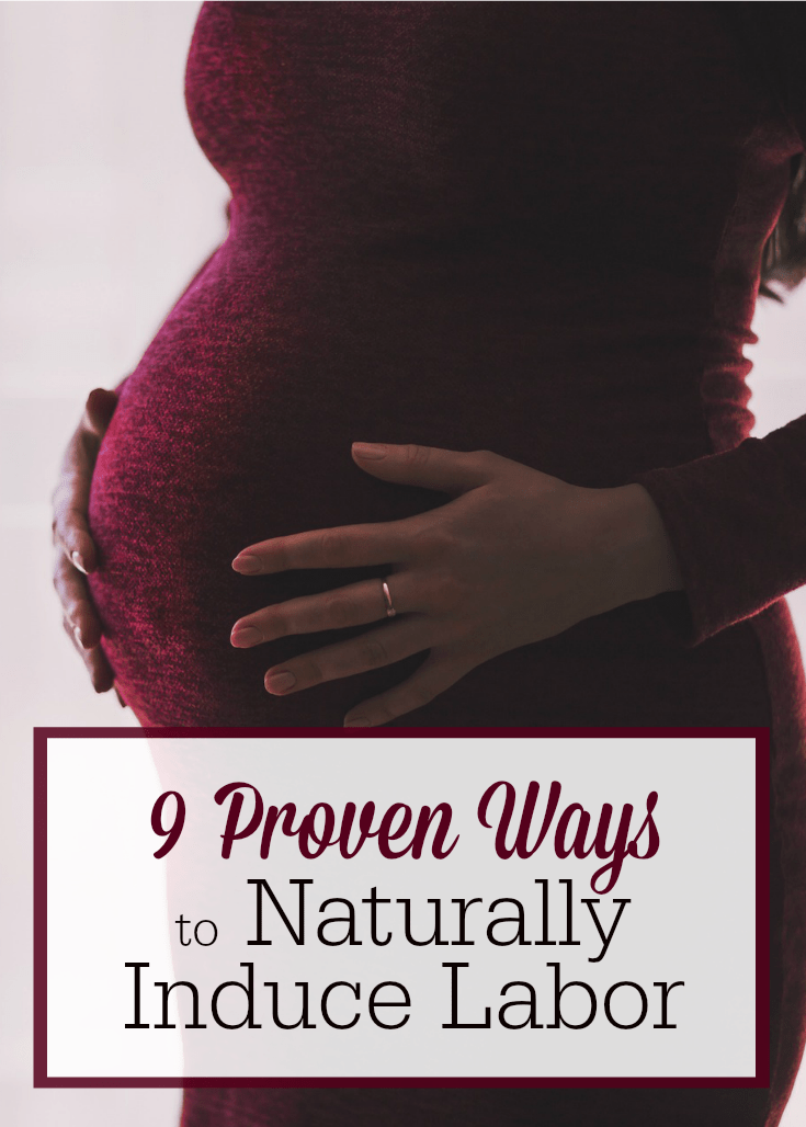 This post gives 9 PROVEN ways to naturally induce labor. I used these methods to induce labor at almost 42 weeks pregnant. I had a 3-hr. labor w/ NO meds!