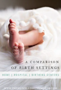 Are you a naturally-minded mama considering where to give birth? Here's an in-depth look at three common birth settings: home, birthing center, or a hospital. We'll dive into the pros and cons of each, plus help you think through which birth setting is right for you!