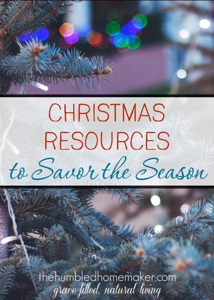 Christmas Resources to Savor the Season
