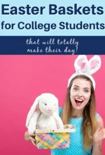 A girl holding an Easter basket with the text "Easter basket ideas for college students" that really make their day.