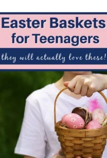 A girl holding an easter basket with the text easter baskets for teenagers they will actually love these.