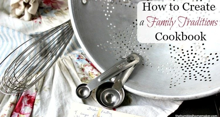 Everyone has a special food or dish that immediately takes them back to a certain person or time. When you compile a family traditions cookbook, you can gather special memories together to treasure.