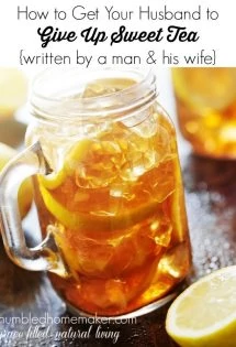 I thought I would never get my husband to give up sweet tea, but I was wrong! Here's how to get your husband to give up sweet tea too! 