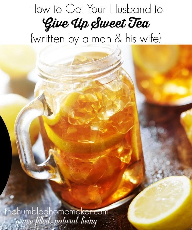 I thought I would never get my husband to give up sweet tea, but I was wrong! Here's how to get your husband to give up sweet tea too! 