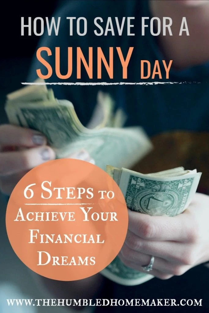 It's good sense to save for a rainy day. But sunny day savings are for achieving dreams. Here are 6 steps to make financial goals to achieve your dreams! #SavingMoney