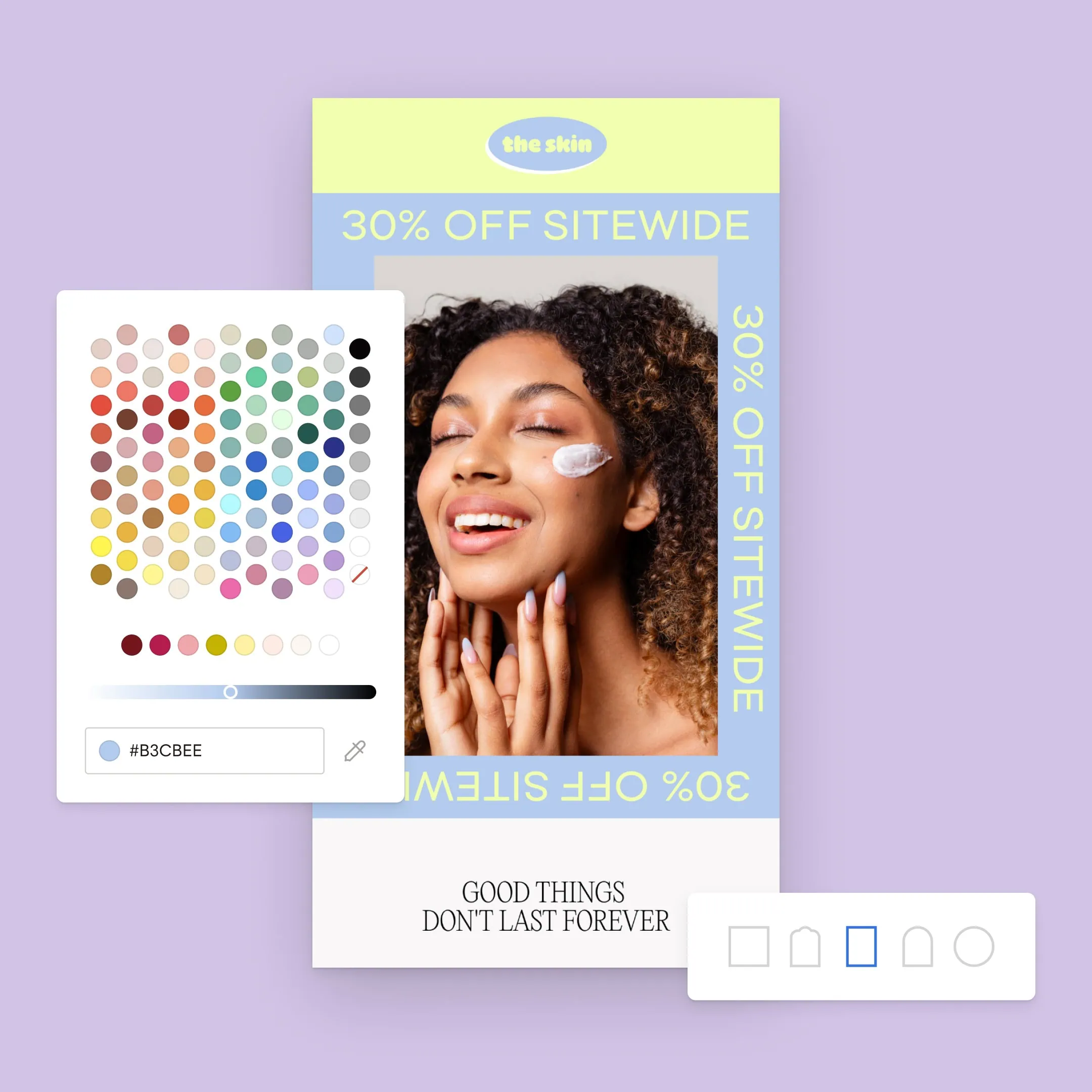 A woman with curly hair applies skincare cream to her cheek; the background advertises "30% OFF SITEWIDE" and "GOOD THINGS DON'T LAST FOREVER." A color palette and design tools are also visible.