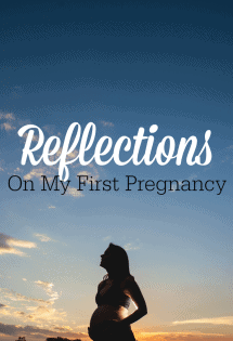 Remember your first pregnancy? All the emotions, the strange aches and pains, the waiting? Here's one mom's reflections on being pregnant for the first time