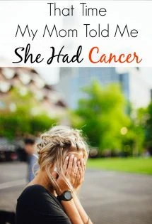 I will never forget the day my mom told me she had cancer. I hope our story can encourage others going through a cancer diagnosis as well.
