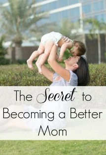 Over the past year, I've been learning some things that have made me a better mom. I'm excited to share those "secrets" with you today! 
