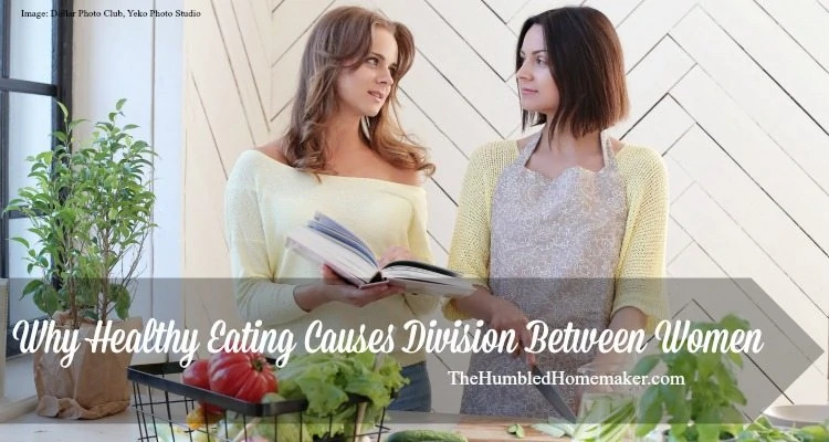 Ever get the feeling that how people choose to eat is a huge cause of division between women? Why is it that healthy eating causes division ... and what can we do about it?