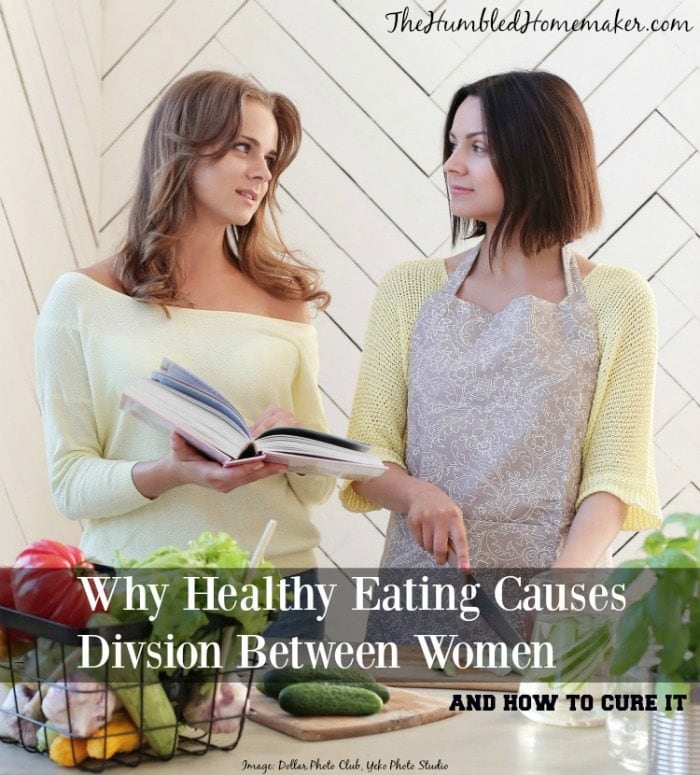 Ever get the feeling that how people choose to eat is a huge cause of division between women? Why is it that healthy eating causes division ... and what can we do about it?