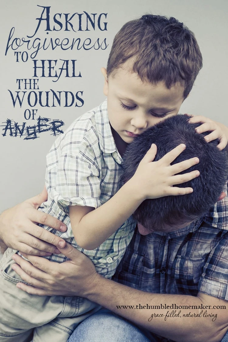 Do you ever struggle with getting angry at your children? Asking forgiveness can help heal the wounds of anger! 