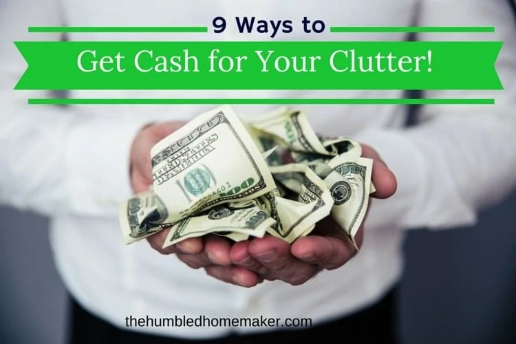 Simplify your life and improve your budget by using these strategies to get cash for your clutter!